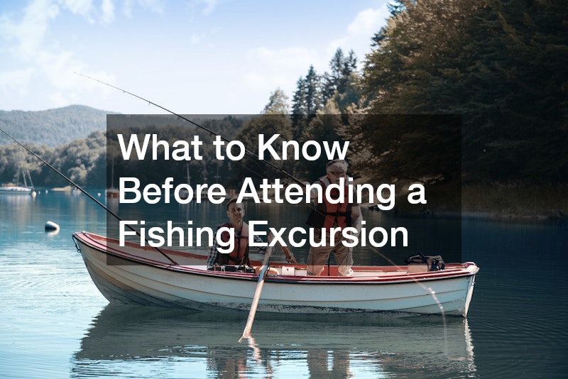 What to Know Before Attending a Fishing Excursion